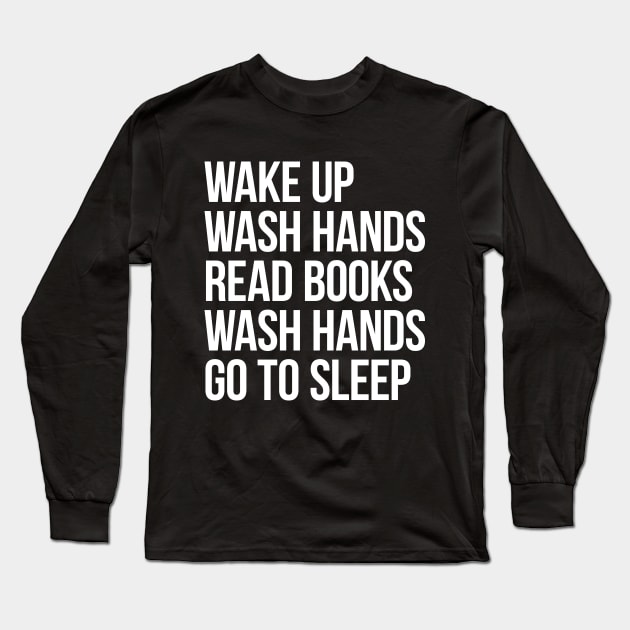 Wash Hands Read Books White Long Sleeve T-Shirt by Gorskiy